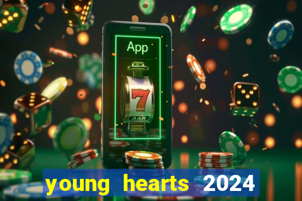 young hearts 2024 onde assistir